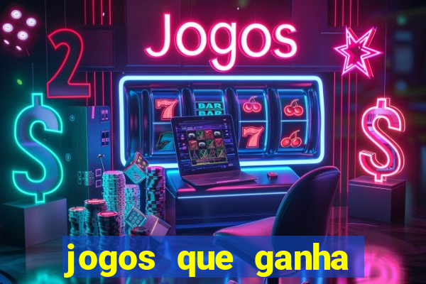 jogos que ganha dinheiro sem investir